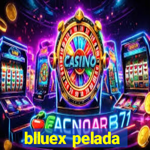 blluex pelada